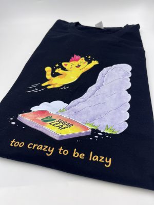 Too crazy to be lazy L